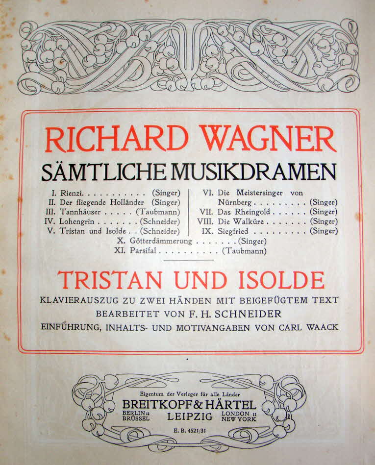 Richard Wagner (1813-1883)  Tristan und Isolde   Libretto September 1857   Musik August 1859   Erstauff�hrung 10.Juni 1865 M�nchen - 39 € mtl./K 350 €
